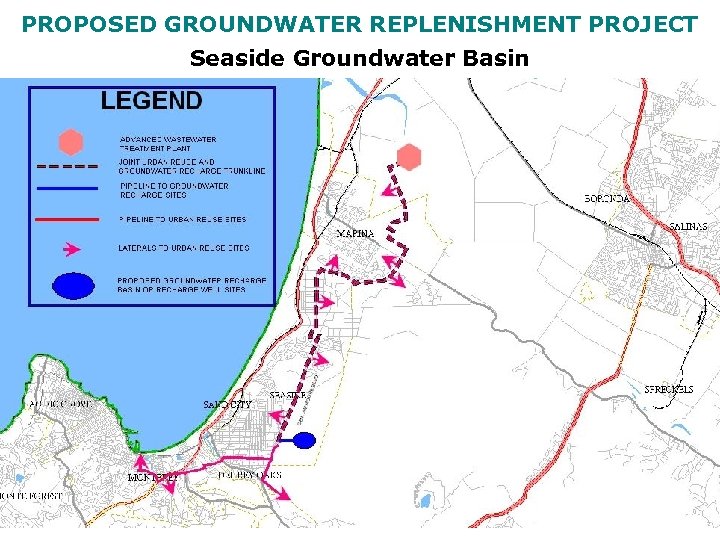 PROPOSED GROUNDWATER REPLENISHMENT PROJECT Seaside Groundwater Basin 