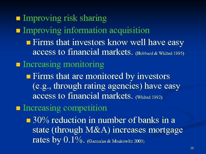Improving risk sharing n Improving information acquisition n Firms that investors know well have