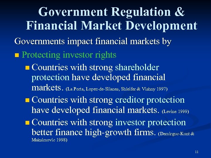 Government Regulation & Financial Market Development Governments impact financial markets by n Protecting investor