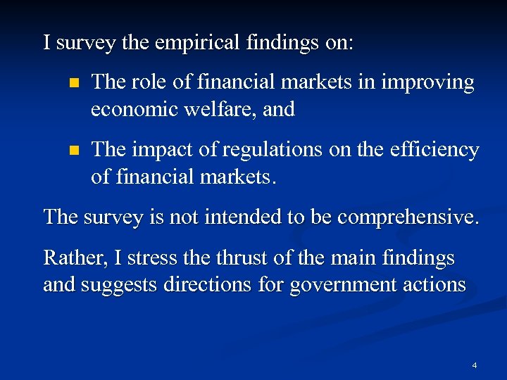 I survey the empirical findings on: n The role of financial markets in improving