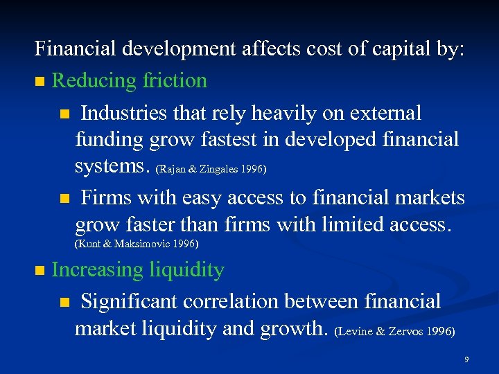 Financial development affects cost of capital by: n Reducing friction n Industries that rely
