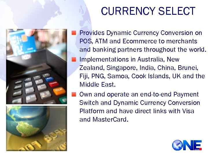 CURRENCY SELECT Provides Dynamic Currency Conversion on POS, ATM and Ecommerce to merchants and