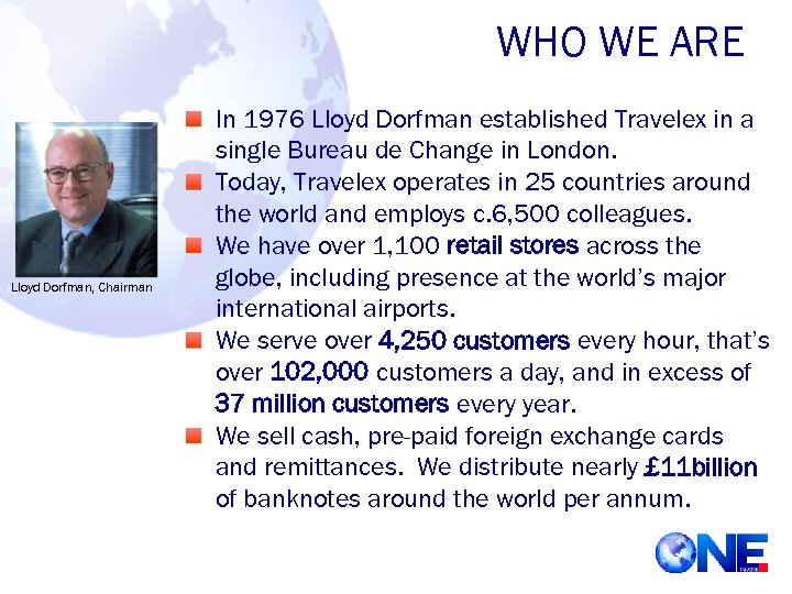 WHO WE ARE Lloyd Dorfman, Chairman In 1976 Lloyd Dorfman established Travelex in a
