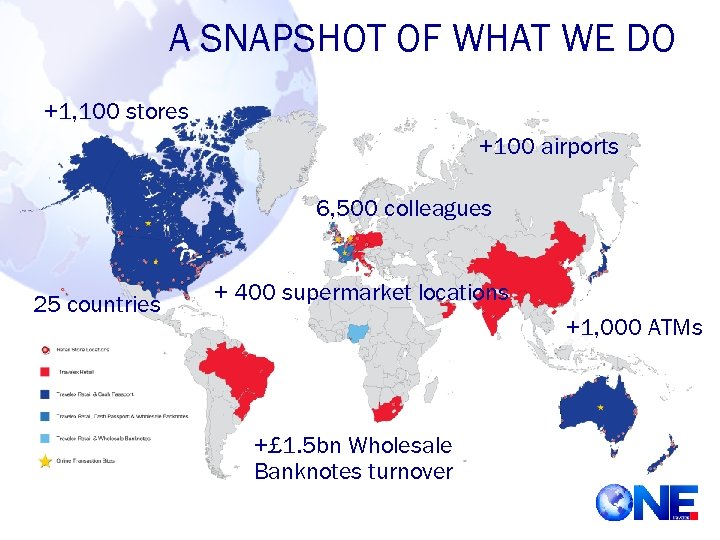A SNAPSHOT OF WHAT WE DO +1, 100 stores +100 airports 6, 500 colleagues