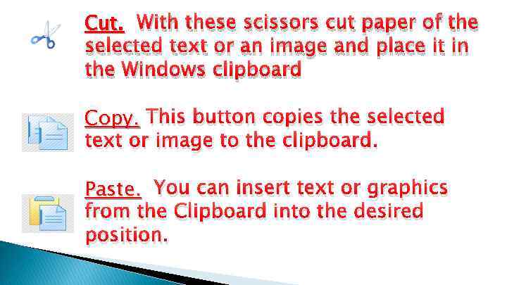 Cut. With these scissors cut paper of the selected text or an image and