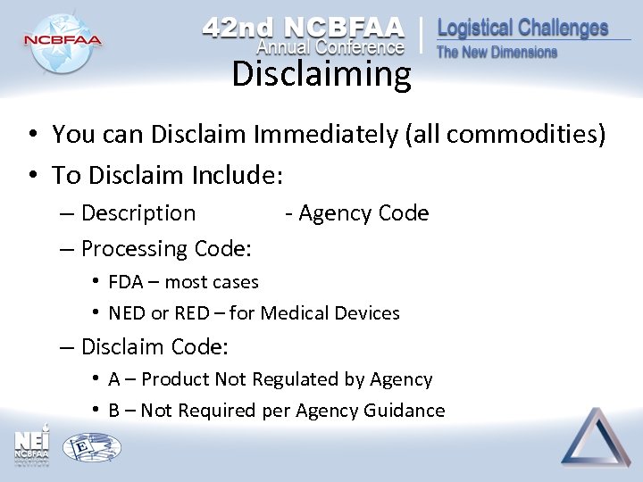 Disclaiming • You can Disclaim Immediately (all commodities) • To Disclaim Include: – Description