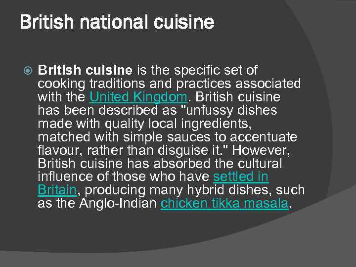 British national cuisine British cuisine is the specific set of cooking traditions and practices