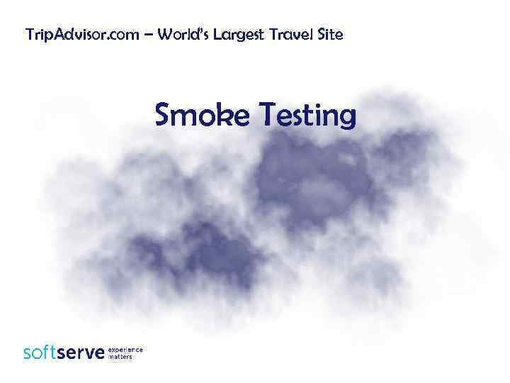 Trip. Advisor. com – World’s Largest Travel Site Smoke Testing 