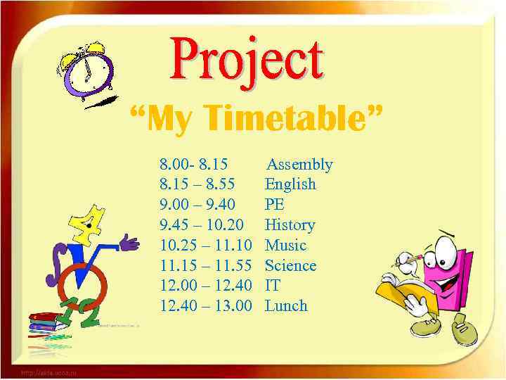 “My Timetable” 8. 00 - 8. 15 – 8. 55 9. 00 – 9.