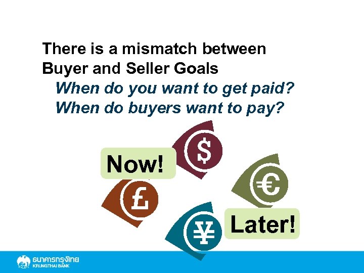 There is a mismatch between Buyer and Seller Goals When do you want to