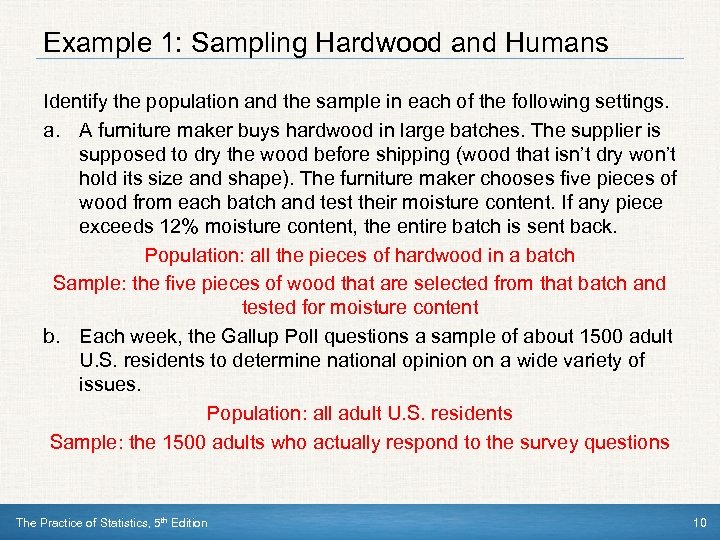 Example 1: Sampling Hardwood and Humans Identify the population and the sample in each