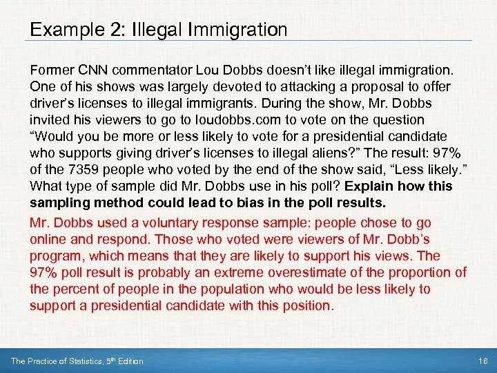 Example 2: Illegal Immigration Former CNN commentator Lou Dobbs doesn’t like illegal immigration. One