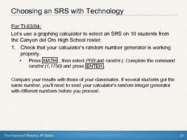 Choosing an SRS with Technology For TI-83/84: Let’s use a graphing calculator to select