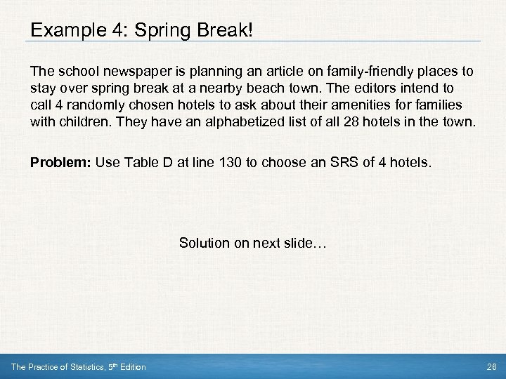 Example 4: Spring Break! The school newspaper is planning an article on family-friendly places