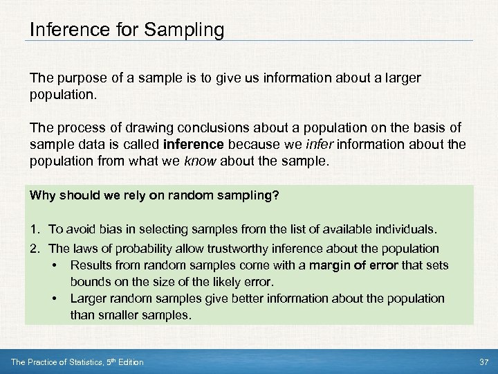 Inference for Sampling The purpose of a sample is to give us information about