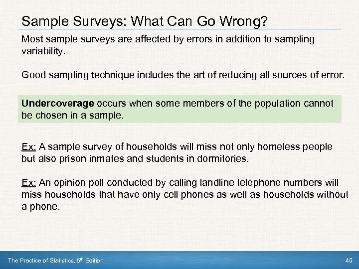 Sample Surveys: What Can Go Wrong? Most sample surveys are affected by errors in
