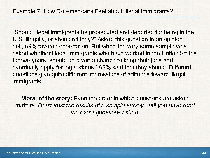 Example 7: How Do Americans Feel about Illegal Immigrants? “Should illegal immigrants be prosecuted