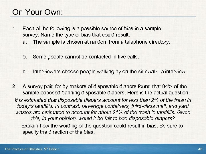 On Your Own: 1. Each of the following is a possible source of bias