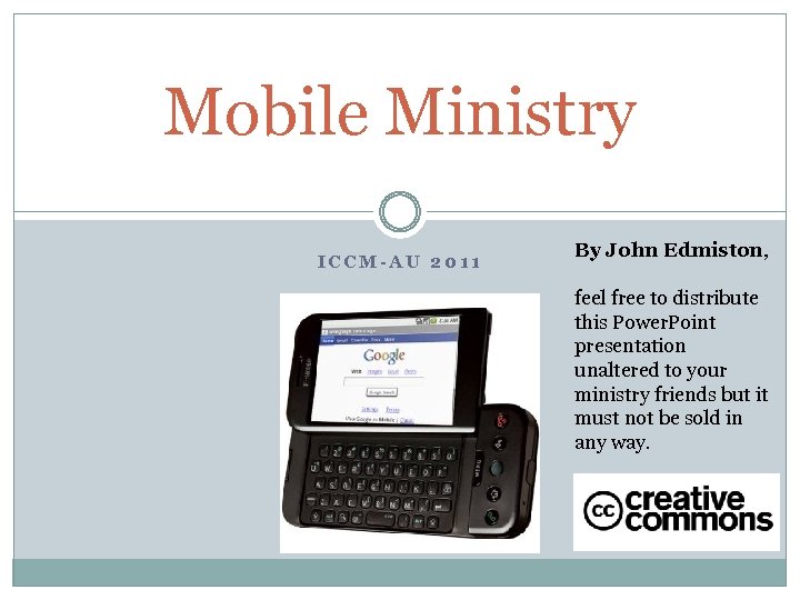 Mobile Ministry ICCM-AU 2011 By John Edmiston, feel free to distribute this Power. Point