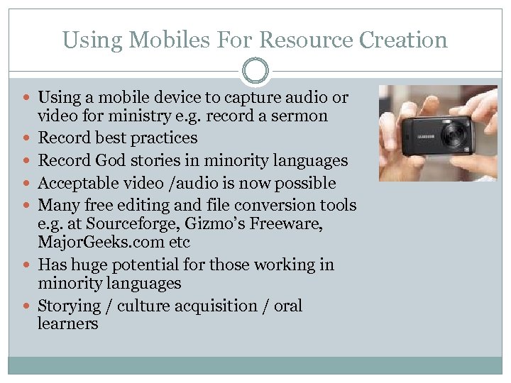 Using Mobiles For Resource Creation Using a mobile device to capture audio or video
