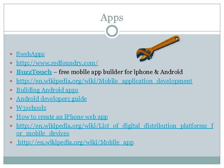 Apps Sweb. Apps http: //www. redfoundry. com/ Buzz. Touch – free mobile app builder
