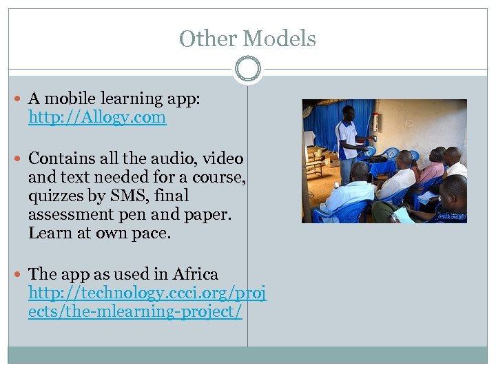 Other Models A mobile learning app: http: //Allogy. com Contains all the audio, video
