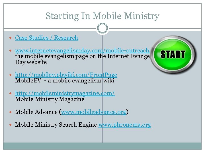 Starting In Mobile Ministry Case Studies / Research www. internetevangelismday. com/mobile-outreach. php- the mobile
