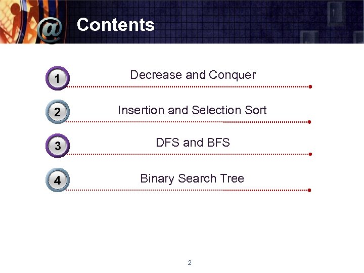Contents 3 1 Decrease and Conquer 2 Insertion and Selection Sort 3 DFS and