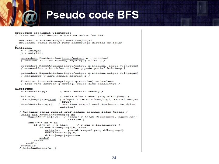 Pseudo code BFS 24 
