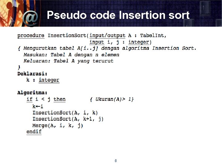Pseudo code Insertion sort 6 