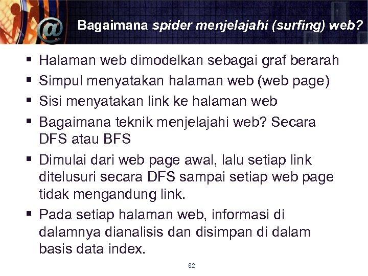 Bagaimana spider menjelajahi (surfing) web? § § Halaman web dimodelkan sebagai graf berarah Simpul