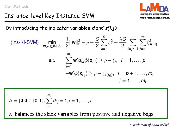 Our Methods Instance-level Key Instance SVM http: //lamda. nju. edu. cn By introducing the