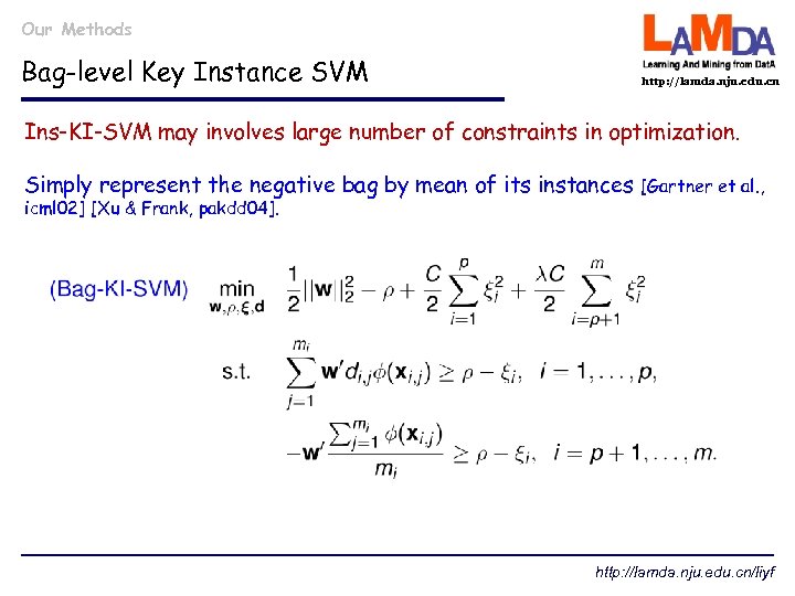 Our Methods Bag-level Key Instance SVM http: //lamda. nju. edu. cn Ins-KI-SVM may involves