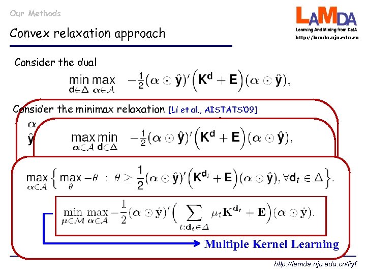 Our Methods Convex relaxation approach http: //lamda. nju. edu. cn Consider the dual Consider