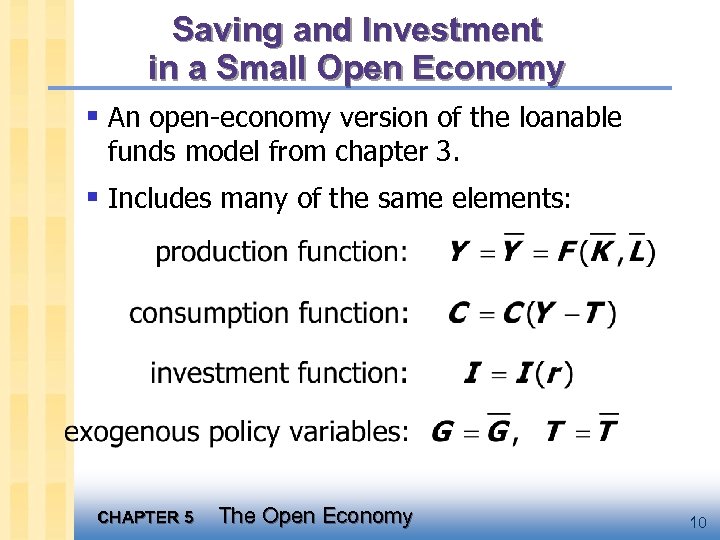 Saving and Investment in a Small Open Economy § An open-economy version of the