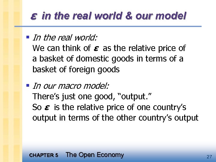 ε in the real world & our model § In the real world: We