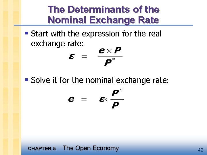 The Determinants of the Nominal Exchange Rate § Start with the expression for the