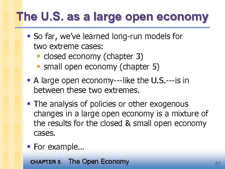 The U. S. as a large open economy § So far, we’ve learned long-run