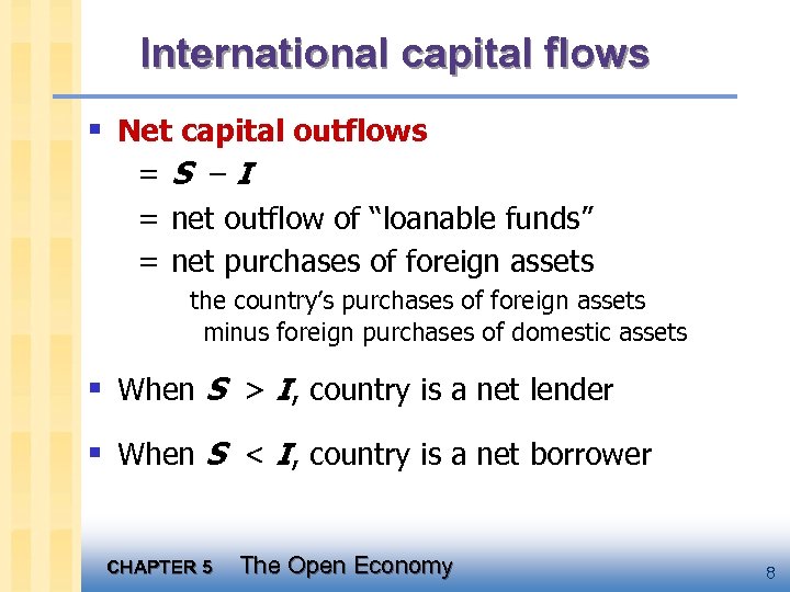 International capital flows § Net capital outflows =S –I = net outflow of “loanable