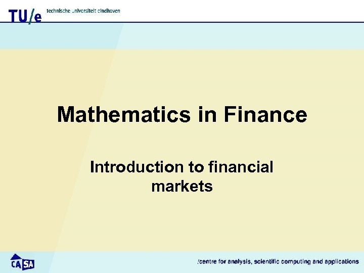 Mathematics in Finance Introduction to financial markets 