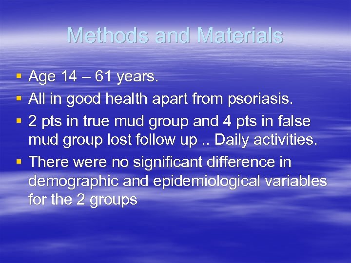 Methods and Materials § § § Age 14 – 61 years. All in good