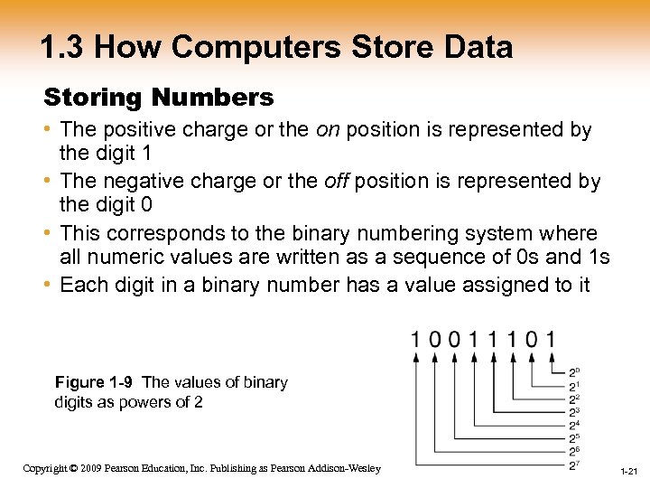 1. 3 How Computers Store Data Storing Numbers • The positive charge or the