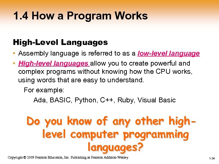 1. 4 How a Program Works High-Level Languages • Assembly language is referred to