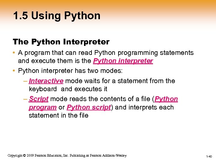 1. 5 Using Python The Python Interpreter • A program that can read Python