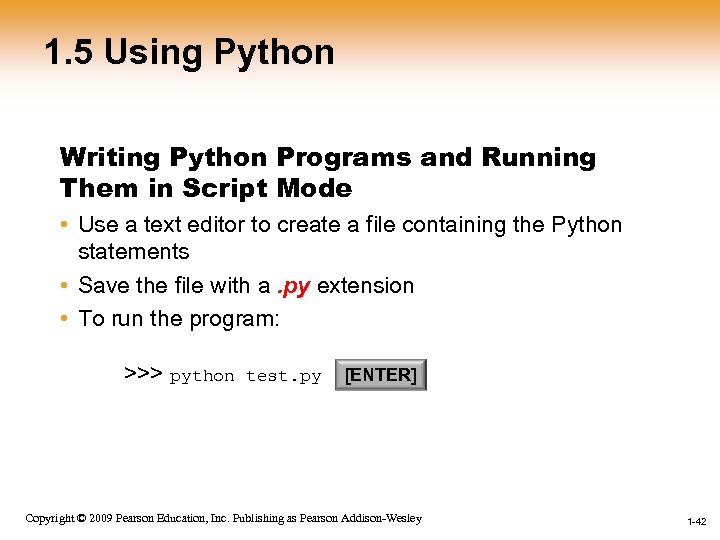 1. 5 Using Python Writing Python Programs and Running Them in Script Mode •