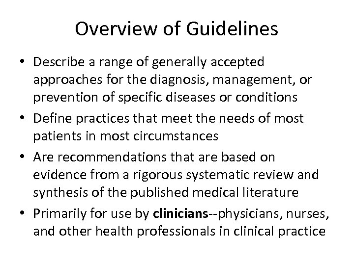 Overview of Guidelines • Describe a range of generally accepted approaches for the diagnosis,