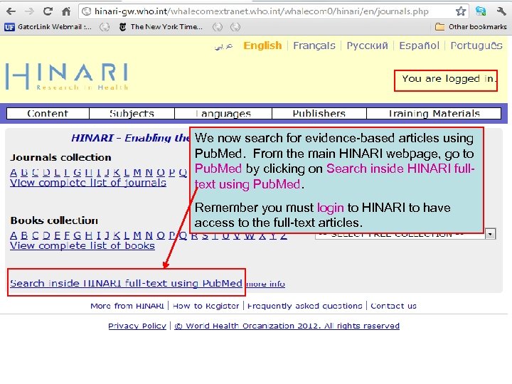 We now search for evidence-based articles using Pub. Med. From the main HINARI webpage,