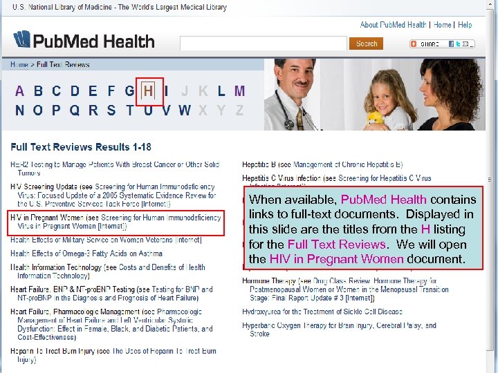When available, Pub. Med Health contains links to full-text documents. Displayed in this slide