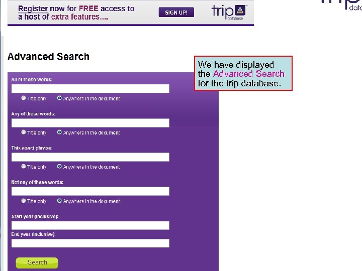 We have displayed the Advanced Search for the trip database. 