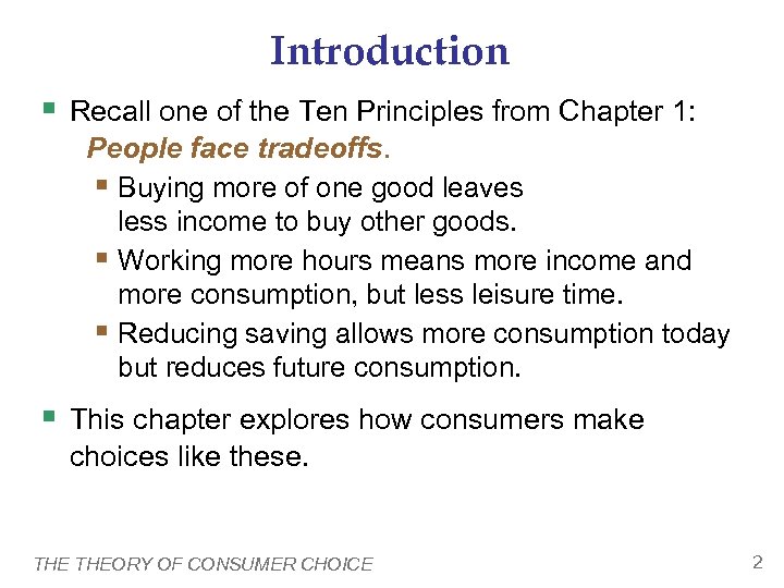 Introduction § Recall one of the Ten Principles from Chapter 1: People face tradeoffs.